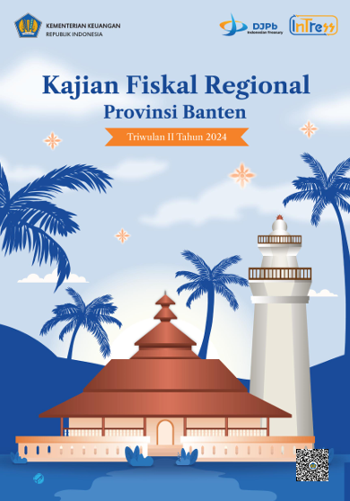 Kajian Fiskal Regional Provinsi Banten Triwulan II Tahun 2024