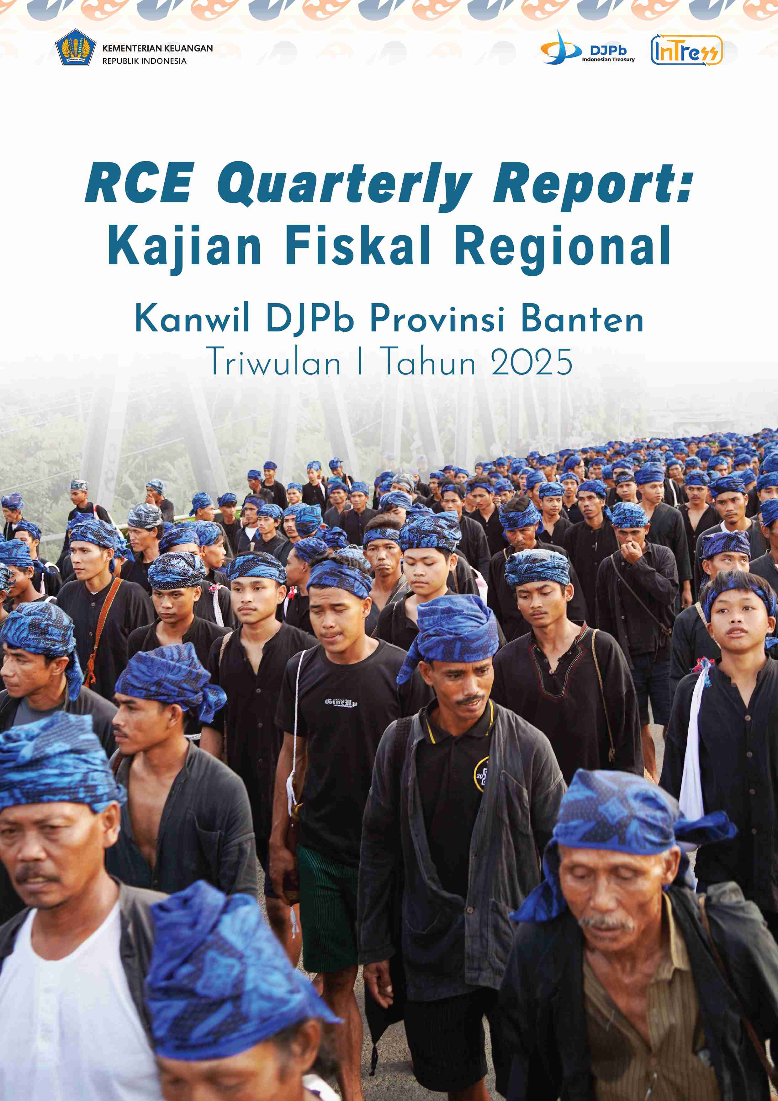 RCE Quarterly Report: Kajian Fiskal Regional Triwulan I Tahun 2025 RCE Quarterly Report: Kajian Fiskal Regional Triwulan I Tahun 2025