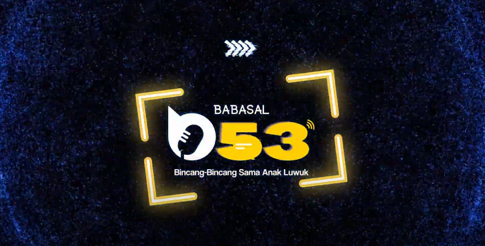 Podcast BABASAL (Bincang Bareng Sama Anak Luwuk)