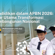 Pendidikan dalam APBN 2026: Pilar Utama Transformasi Pembangunan Nasional